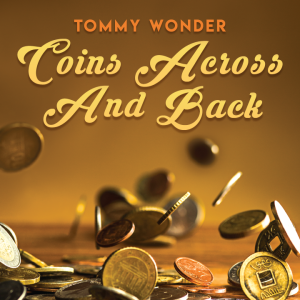 Coins Across and Back by Tommy Wonder presented by Dan Harlan