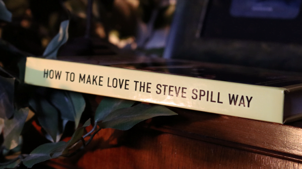 Steve Spill – How To Make Love The Steve Spill Way