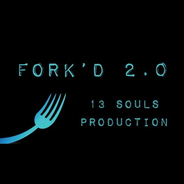 Fork’d 2.0 By The 13 Souls