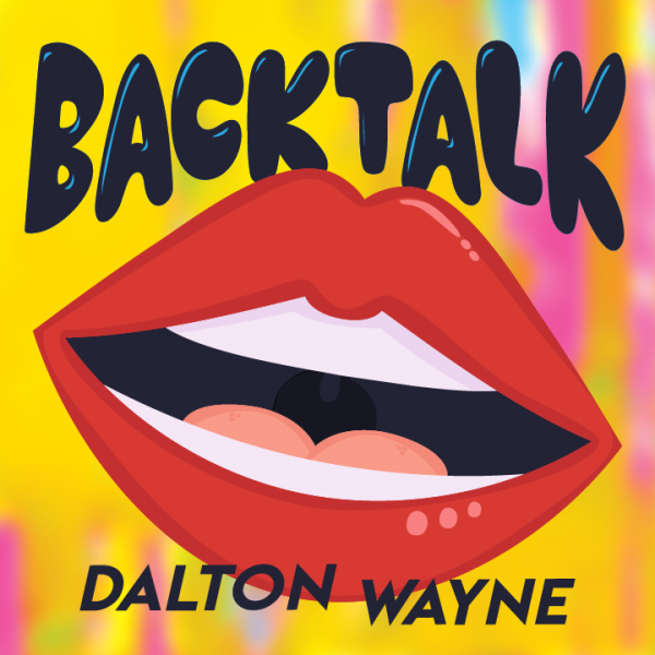 Back Talk by Dalton Wayne