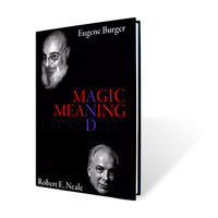 Magic and Meaning Expanded by Eugene Burger and Robert Neale