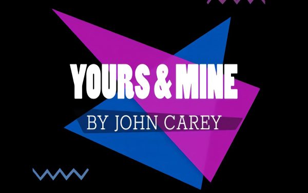 Yours & Mine By John Carey